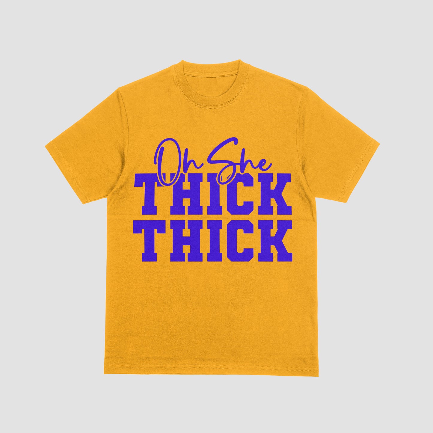 Oh She Thick Thick Tee Collection